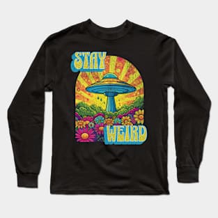 Stay Weird UFO Groovy Trippy Psychedelic Retro Vintage Long Sleeve T-Shirt